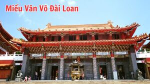 Những Điều Thú Vị Khi Tham Quan Miếu Văn Võ Đài Loan