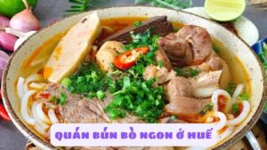 Khám Phá Quán Bún Bò Ngon Ở Huế