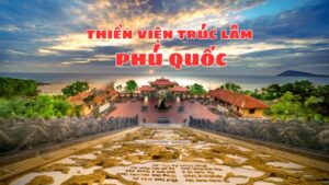 Thiền Viện Trúc Lâm Phú Quốc: Văn Hóa Phật Giáo Và Du Lịch